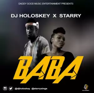 DJ holoskey - Baba Ft. Starry